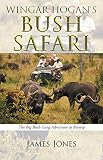 Wingar Hogan's Bush Safari: The Big Bush Gang Adventure at Bunyip