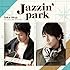 Jazzin' park「Take Ship～five years self cover best～」