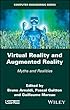 Virtual Reality and Augmented Reality: Myths and Realities