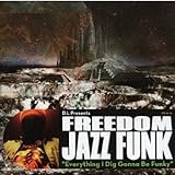 D.L Presents FREEDOM JAZZ FUNK "Everything I Dig Gonna Be Funky"<ショップ限定/初回限定生産盤>
