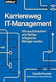 Karriereweg IT-Management: Wie aus Entwicklern und Techies erfolgreiche Manager werden (German Edition)