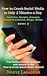 How to Crush Social Media in Only 2 Minutes a Day:: Youtube, Google, Amazon, Cross Promotion, blogs and Shapr (English Edition)