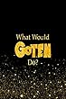 What Would Goten Do?: Designer Notebook For Fans Of Dragon Ball Z