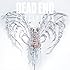 DEAD END「Conception(初回限定盤)」