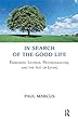 In Search of the Good Life: Emmanuel Levinas, Psychoanalysis and the Art of Living