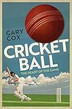 Cricket Ball: A Philosophy of the Heart of the Game