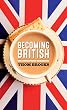 Becoming British: UK Citizenship Examined