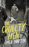 The Cruelty Men (English Edition)