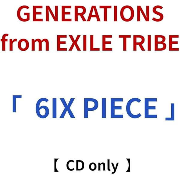 Amazon.co.jp: 6IX PIECE (AL+Blu-ray Disc) - GENERATIONS from EXILE