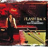 FLASH BACK ~KAI THE BEST 35th~ (2枚組)(特典:なし)