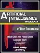 Artificial Intelligence: Made Easy, w/ Ruby Programming; Learn to Create your * Problem Solving * Algorithms! TODAY! w/ Machine Learning & Data Structures ... Intelligence Series) (English Edition)