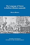The Language of Nature in Buffon's Histoire Naturelle (Oxford University Studies in the Enlightenment)