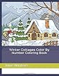 Winter Cottages Color By Number Coloring Book (Adult Color By Numbers Books)