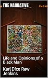 The Narrative: Life and Opinions of a Black Man (English Edition)