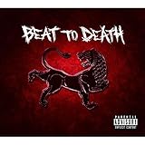 BEAT TO DEATH