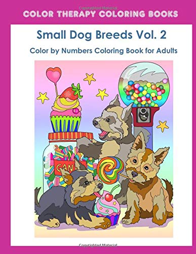 Color by Numbers Adult Coloring Book of Small Breed Dogs (Volume 2): An Easy Color by Number Adult Coloring Book of Small Breed Dogs Including Dachshund, ... and Terrier. (Perfect for Dog Lovers)の表紙