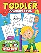 Toddler Coloring Book ages 1-3: Letters Numbers Shapes Easy and Fun Activity Early Learning Workbook for Preschool