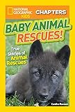 National Geographic Kids Chapters: Baby Animal Rescues! (NGK Chapters)