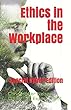 Ethics in the Workplace: Why organizations fail (Nelson True Life Series)