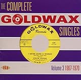 The Complete Goldwax Singles Volume 3 : 1967-1970