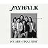 JAYWALK「WE ARE+FINAL BEST」