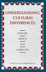 Understanding Cultural Differences: Germans, French, and Americans (Hall)