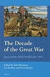 The Decade of the Great War: Japan and the Wider World in the 1910s