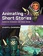 Animating Short Stories: Narrative Techniques and Visual Design (Required Reading Range)
