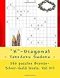 X-Diagonal - Takedoku Sudoku - 250 Puzzles Bronze-Silver-Gold Levels. Vol 217: 9 X 9 Pitstop. the Book Sudoku - Game, Logic and Entertainment. Large Font.