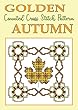 Golden Autumn: Counted Cross Stitch Pattern (Modern Cross Stitch Pattern Book 13) (English Edition)