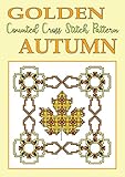 Golden Autumn: Counted Cross Stitch Pattern (Modern Cross Stitch Pattern Book 13) (English Edition)