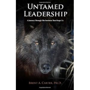 Untamed Leadership: A Journey Through the Instincts That Shape Us
