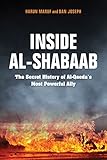 Inside Al-Shabaab: The Secret History of Al-Qaeda’s Most Powerful Ally
