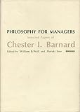 Philosophy for Managers; Selected Papers of Chester I. Barnard