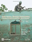 Image de Safer Homes, Stronger Communities: A Handbook for Reconstructing after Natural Desasters (World Bank Training)