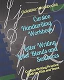 Cursive Handwriting Workbook Letter Writing, Letter Blends and Sentences: Cursive Writing Practice Book for Kids and Teens