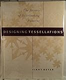 Designing Tessellations: The Secrets of Interlocking Patterns (QuiltDigest Press)
