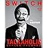 SWITCH Vol.34 No.12 古舘伊知郎 TALKAHOLIC しゃべくる魂 テレビ屋の反乱