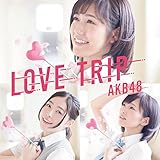 45th Single「LOVE TRIP / しあわせを分けなさい Type B」初回限定盤