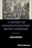 A History of Eighteenth-Century British Literature (Blackwell History of Literature)