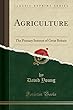 Agriculture: The Primary Interest of Great Britain (Classic Reprint)