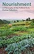 Nourishment: A Philosophy of the Political Body