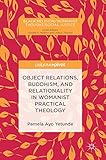 Object Relations, Buddhism, and Relationality in Womanist Practical Theology (Black Religion/Womanist Thought/Social Justice)