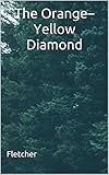 The Orange–Yellow Diamond: (Annotated) (English Edition)