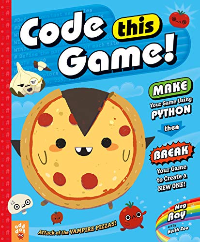 Code This Game!: Make Your Game Using Python, Then Break Your Game to Create a New Oneの表紙
