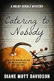 Catering to Nobody: A Culinary Murder Mystery (...