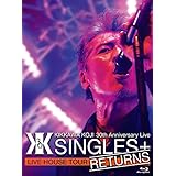 KIKKAWA KOJI 30th Anniversary Live “SINGLES+ RETURNS” [Blu-ray]
