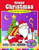 Happy Christmas Color by Number Coloring Book for Kids: Activity Book for Boy, Girls, Kids Ages 2-4,3-5,4-8 Coloring Book