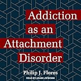 Addiction as an Attachment Disorder