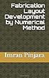 Fabrication Layout Development by Numerical Method